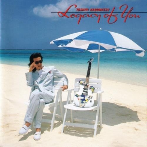 [Album] Toshiki Kadomatsu – Legacy of You [MP3 / RAR]