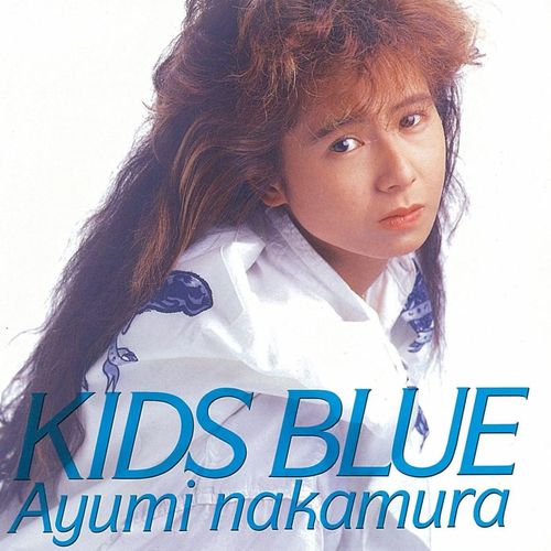 [Album] Ayumi Nakamura – Kids Blue (35th Anniversary 2019 Remastered)[FLAC + MP3]