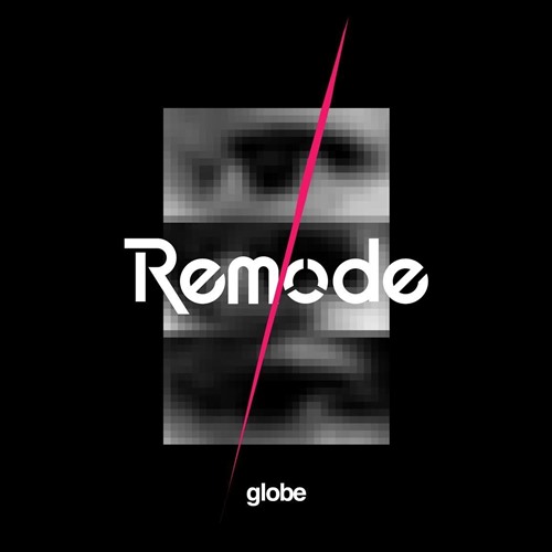 [Album] globe – Remode 1 [MP3 / RAR]
