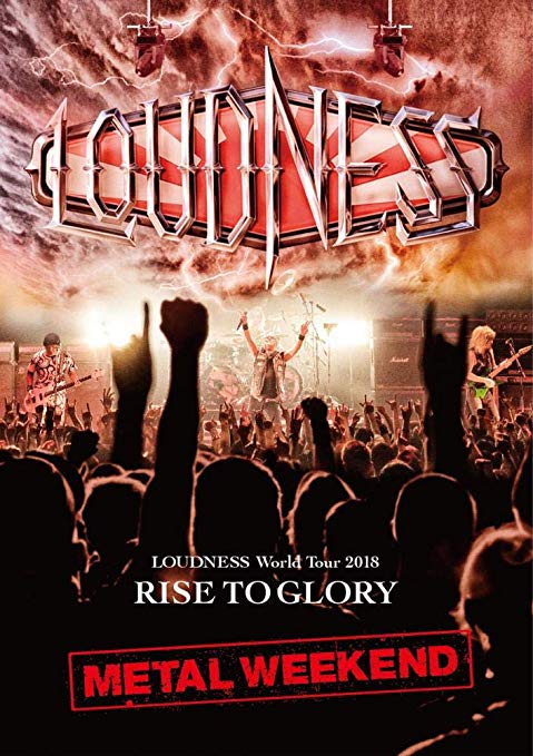 [TV-SHOW] LOUDNESSx高崎晃 – LOUDNESS World Tour 2018 RISE TO GLORY METAL WEEKEND (2019.05.17) (BDMV)