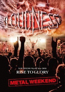 [TV-SHOW] ラウドネス – LOUDNESS World Tour 2018 Rise To Glory Metal Weekend (2019.05.17) (BDMV)
