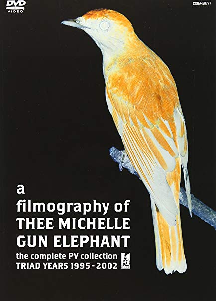 [TV-SHOW] ミッシェル・ガン・エレファント – a filmography of THEE MICHELLE GUN ELEPHANT the Complete PV collection TRIAD YEARS 1995-2002 (2004.01.21)