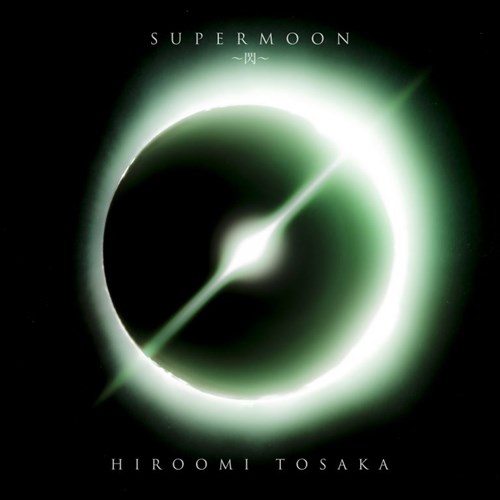 [Single] HIROOMI TOSAKA – SUPERMOON -閃- (MP3/RAR)