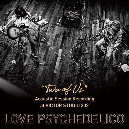 [Album] LOVE PSYCHEDELICO – “TWO OF US” Acoustic Session Recording at VICTOR STUDIO 302 [M4A / RAR]