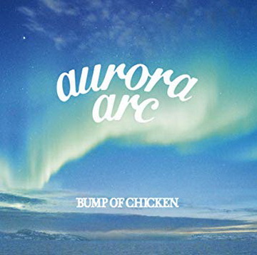 [MUSIC VIDEO] BUMP OF CHICKEN – aurora arc (2019.07.10/MP4/RAR) (BDISO)