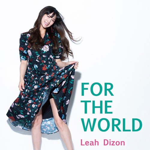 [Album] Leah Dizon – FOR THE WORLD [MP3 / RAR]