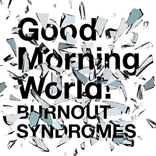 [Single] BURNOUT SYNDROMES – Good Morning World! (2019.07.06/MP3/RAR)