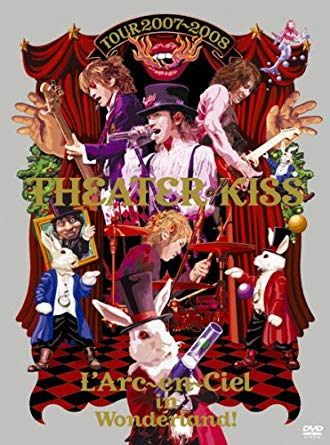 [TV-SHOW] L’Arc~en~Ciel – TOUR 2007-2008 THEATER OF KISS (2008.08.27) (DVDISO)