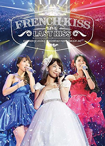 [TV-SHOW] フレンチ・キス – French Kiss Live ~LAST KISS~ (2016.04.20) (BDISO)