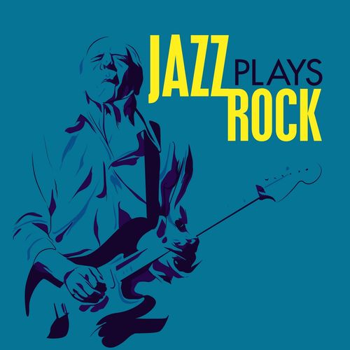 [Album] Various Artists – Jazz Plays Rock [MP3 / RAR]