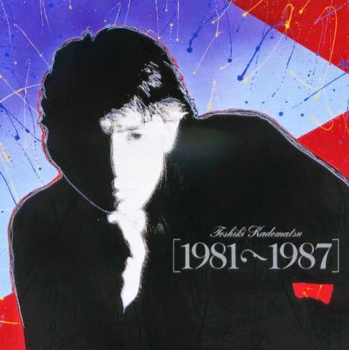 [Album] Toshiki Kadomatsu ‎- 1981-1987 [MP3 / RAR]