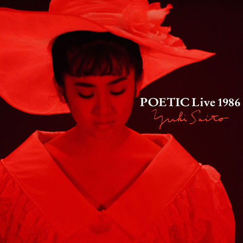 [Album] Yuki Saito – Poetic Live 1986 (Remastered 2019)[MP3 / RAR]
