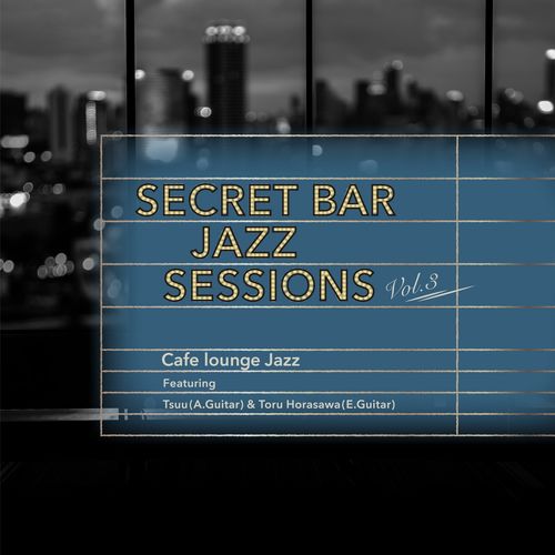 [Album] Cafe Lounge Jazz – Secret Bar Jazz Sessions, Vol. 3 (2019.07.31/MP3/RAR)