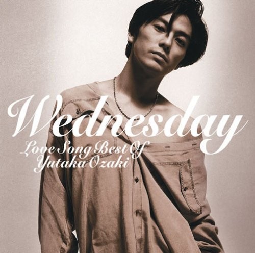 [Album] Yutaka Ozaki – WEDNESDAY ~LOVE SONG BEST OF YUTAKA OZAKI [MP3 / RAR]
