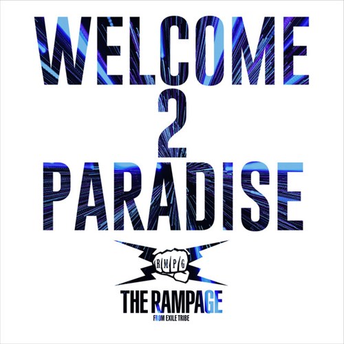 [Album] THE RAMPAGE from EXILE TRIBE – Welcome 2 Paradise [M4A / RAR]