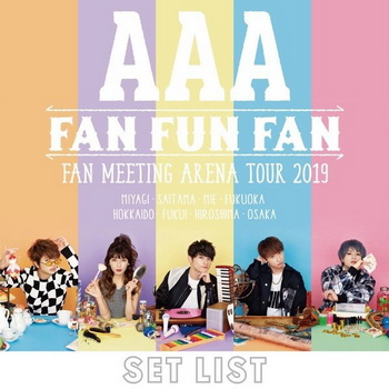 [Album] AAA – AAA FAN MEETING ARENA TOUR 2019 ~FAN FUN FAN~SETLIST (2019.08.07/AAC/RAR)