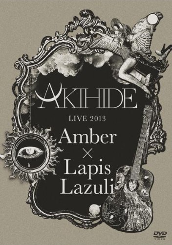 [TV-SHOW] AKIHIDE LIVE 2013″AmberxLapis Lazuli” (2014.04.02) (DVDISO)