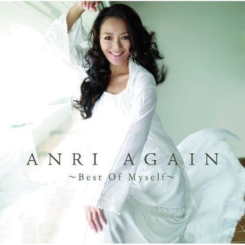 [Album] ANRI – ANRI AGAIN ~Best Of Myself ~[MP3 / RAR]