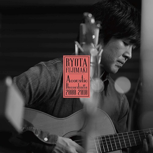 [Album] Ryota Fujimaki – RYOTA FUJIMAKI Acoustic Recordings 2000-2010 [MP3 / RAR]