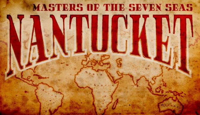 [GAMES] Nantucket – Masters of the Seven Seas Free Download