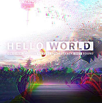 [Album] 2027Soud -「HELLO WORLD」オリジナル・サウンドトラック (2019/MP3/RAR)