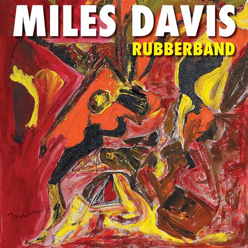 [Album] Miles Davis – Rubberband [FLAC Hi-Res + MP3]