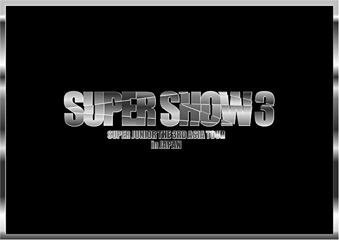 [TV-SHOW] SUPER JUNIOR THE 3RD ASIA TOUR-SUPER SHOW3 in JAPAN (2011.11.16) (DVDISO)