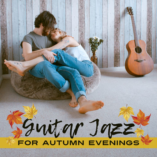 [Album] Relaxing Jazz Guitar Academy – Guitar Jazz for Autumn Evenings [MP3 / RAR]