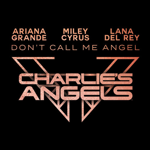 [Single] Ariana Grande, Miley Cyrus, Lana del Rey – Don’t Call Me Angel [FLAC + MP3]