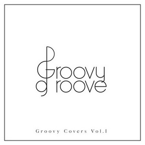 [Album] Groovy groove – Groovy Covers Vol. I (2018.08.09/MP3+Flac/RAR)