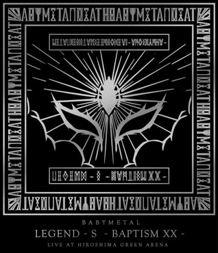 [TV-SHOW] BABYMETAL -「LEGEND – S – BAPTISM XX – 」(LIVE AT HIROSHIMA GREEN ARENA) (2018.08.01) (BDISO)