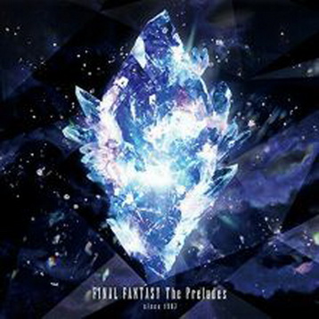 [Album] 植松伸夫 – FINAL FANTASY The Preludes since 1987 (2019.09.14/MP3/RAR)