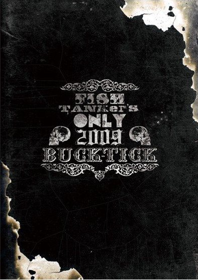 [TV-SHOW] BUCK-TICK – FISH TANKer’s ONLY 2009 (2011.12.22) (DVDVOB)