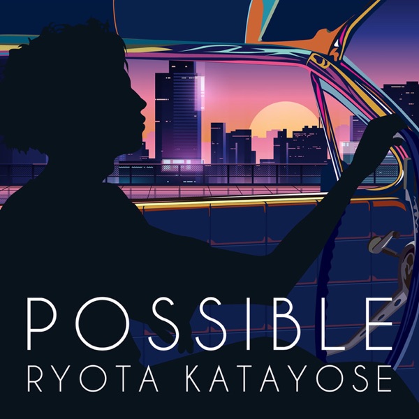 [Single] Ryota Katayose – Possible 片寄涼太 (2020.01.07/MP3/RAR)