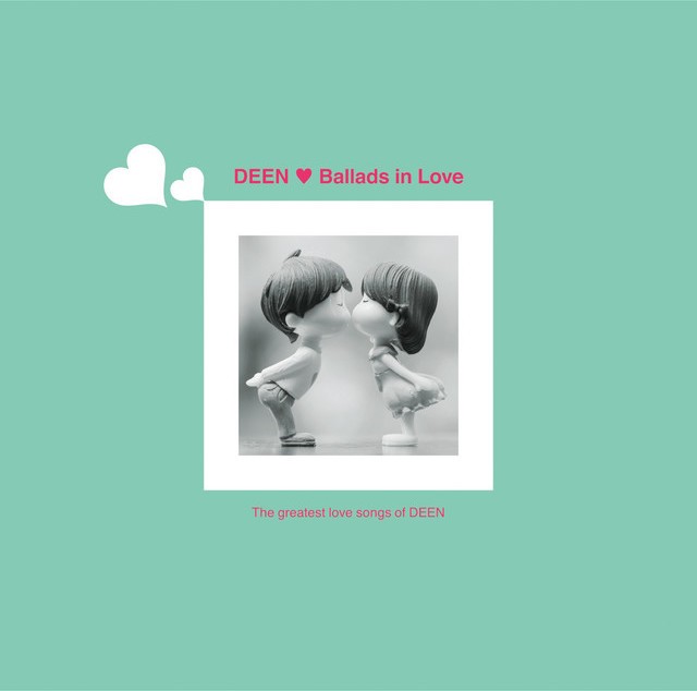 [Album] DEEN – Ballads in Love ~The greatest love songs of DEEN~ [FLAC / 24bit Lossless / WEB] [2019.11.06]