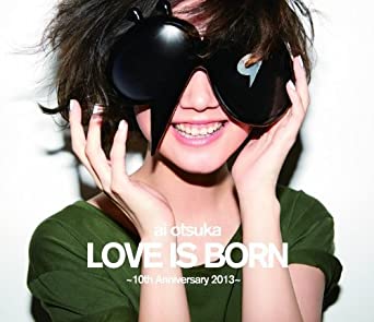 [TV-SHOW] 大塚 愛 LOVE IS BORN ~10th Anniversary 2013~ (2014.03.19) (WEBRIP)