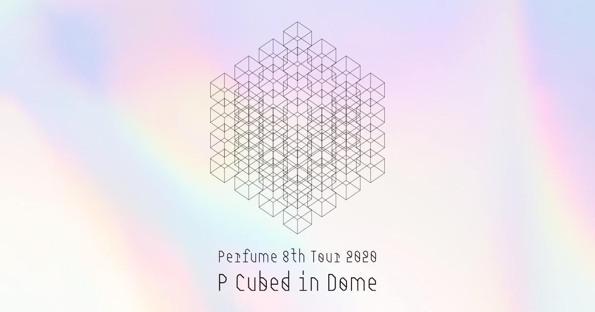 [TV-SHOW] Perfume 8th Tour 2020 “P Cubed” in Dome (2020.03.29) (BDRIP)