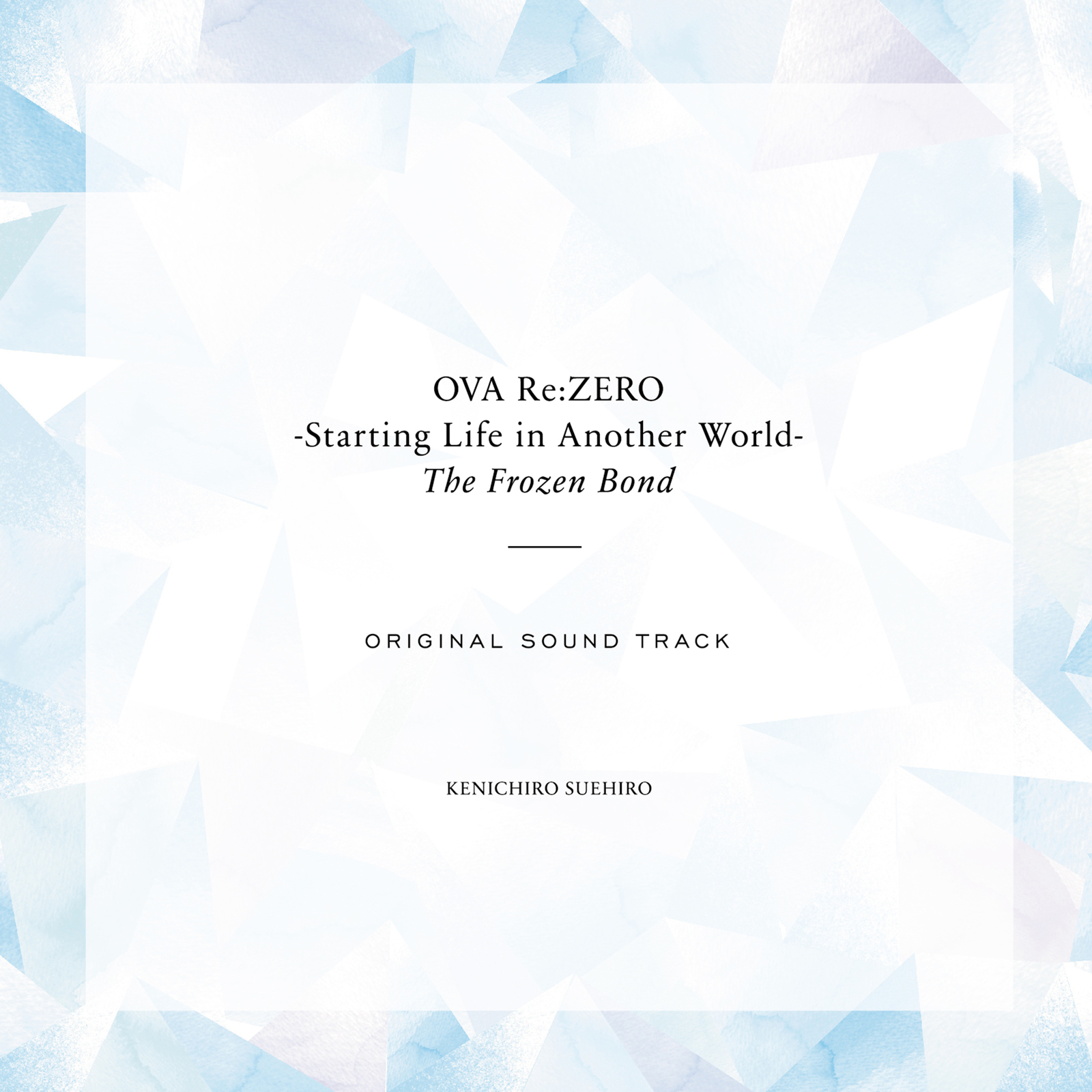 [Album] OVA “Re:Zero kara Hajimeru Isekai Seikatsu: Hyouketsu no Kizuna” Original Soundtrack (2019.11.08/MP3/RAR)
