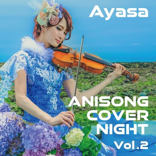 [Album] Ayasa – ANISON COVER NIGHT Vol.2 [FLAC / 24bit Lossless / WEB] [2019.10.02]
