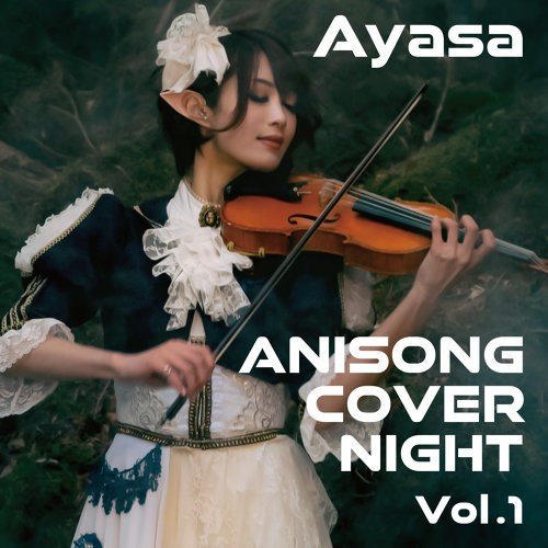 [Album] Ayasa – ANISONG COVER NIGHT Vol.1 [FLAC / 24bit Lossless / WEB] [2019.08.01]