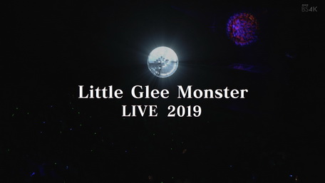 [TV-Variety] Little Glee Monster スーパーライブ リトルグリーモンスター (NHK BS4K)
