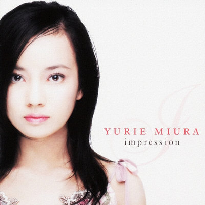 [Album] 三浦友理枝 (Yurie Miura) – 印象 [MP3 320 / WEB]