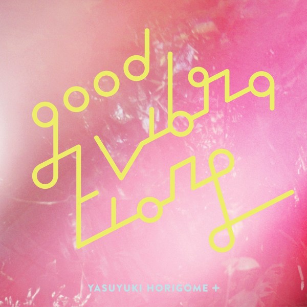 [Single] 堀込泰行 (Yasuyuki Horigome) – GOOD VIBRATIONS 2 [FLAC / 24bit Lossless / WEB] [2020.05.13]