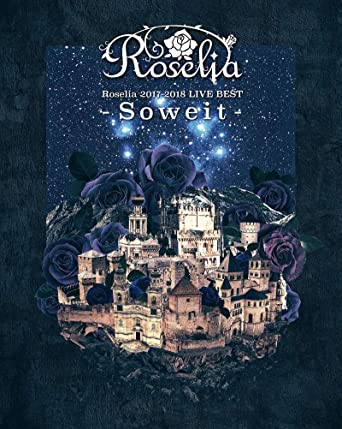 [TV-SHOW] Roselia 2017-2018 LIVE BEST -Soweit- (2019.11.06) (BDRIP)