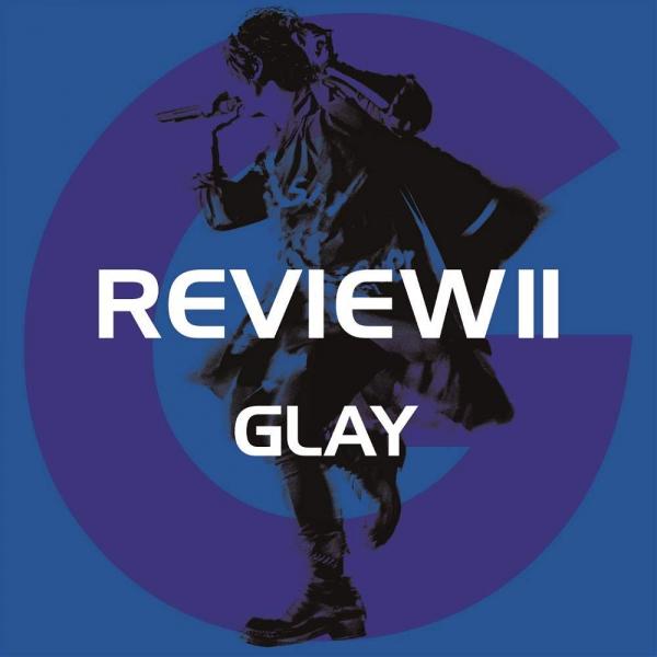 [Album] GLAY – Review II -Best Of GLAY- (2020.03.11/MP3/RAR)