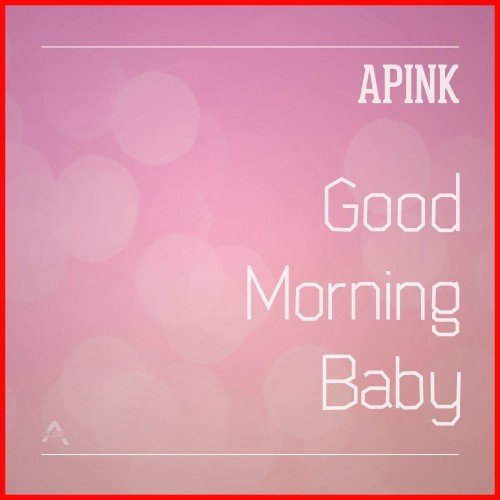 [Single] Apink – Good Morning Baby [FLAC / 24bit Lossless / WEB] [2014.01.13]