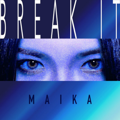 [Album] MAIKA – BREAK IT [FLAC + MP3 320 / WEB]