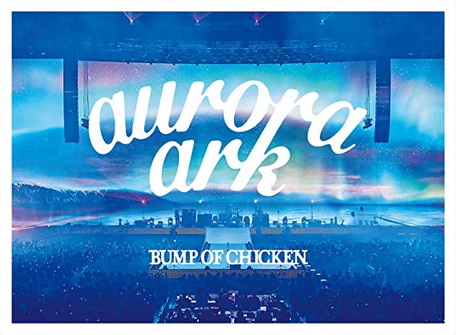 [TV-SHOW] BUMP OF CHICKEN TOUR 2019 aurora ark TOKYO DOME (2020.11.04) (BDISO)