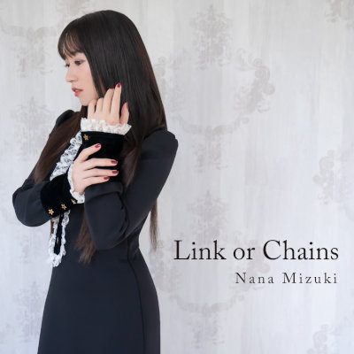 [Single] 水樹奈々 (Nana Mizuki) – Link or Chains [FLAC 24bit + MP3 320 / WEB]