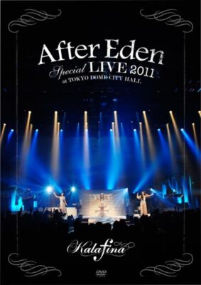 [TV-SHOW] Kalafina – After Eden’ Special LIVE 2011 at TOKYO DOME CITY HALL (2012.03.21) (BDRIP)